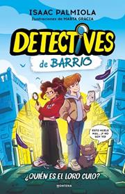 QUIEN ES EL LORO CULO?, DETECTIVES DE BARRIO 1 -  | 9791387809508 | PALMIOLA, ISAAC