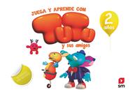 2 AÑOS JUEGA Y APRENDE CON TUTU Y SUS AMIGOS | 9788491073291 | RUIZ GARCIA, MARIA JESUS