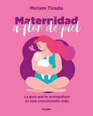 MATERNIDAD A FLOR DE PIEL | 9788425362088 | TIRADO, MIRIAM