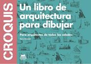 CROQUIS UN LIBRO DE ARQUITECTURA PARA DIBUJAR CC1406 | 9788494165221 | BOWKETT, STEVE