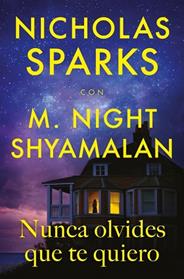 NUNCA OLVIDES QUE TE QUIERO | 9788410274396 | SPARKS, NICHOLAS / SHYAMALAN, M. NIGHT