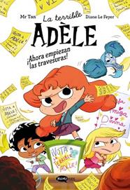 AHORA EMPIEZAN LAS TRAVESURAS, LA TERRIBLE ADÈLE NOVELA 2. | 9791387744311 | MR TAN