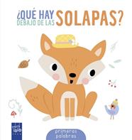 QUE HAY DEBAJO DE LAS SOLAPAS? PRIMERAS PALABRAS | 9788408314639 | YOYO