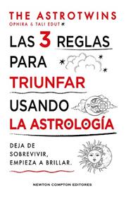 3 REGLAS PARA TRIUNFAR USANDO LA ASTROLOGIA, LAS | 9788410359352 | THE ASTROTWINS