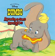 DUMBO AYUDA A SUS AMIGOS (MIS CLASICOS DISNEY) | 9788417630133