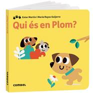 QUI ES EN PLOM  | 9788411582940 | MARTIN RODRIGUEZ, MARIA ESTER/GASSO GIMENO, ANNA MARIA
