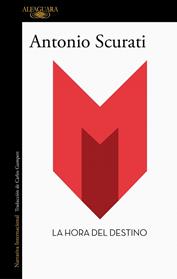 M  LA HORA DEL DESTINO | 9788420477367 | SCURATI, ANTONIO