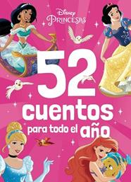PRINCESAS  52 CUENTOS PARA TODO EL AÑO | 9788419547040 | DISNEY