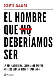 HOMBRE QUE NO DEBERIAMOS SER, EL | 9788408180609 | SALAZAR, OCTAVIO