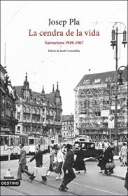 CENDRA DE LA VIDA: NARRACIONS 1949-1967, LA | 9788497103282 | PLA, JOSEP