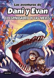AVENTURAS DE DANI Y EVAN 9. EL ESPINOSAURIO DE LAS NIEVES, LAS | 9788408282518 | LAS AVENTURAS DE DANI Y EVAN
