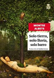 SOLO TIERRA, SOLO LLUVIA, SOLO BARRO | 9791387554118 | ALBETS REIG, MONTSE