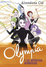 OLYMPIA Y LAS AUTENTICAS DEPORTISTAS (OLYMPIA Y LAS GUARDIANAS DE LA RÍTMICA 3) | 9788420486352 | CID, ALMUDENA