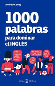 1000 PALABRAS PARA DOMINAR EL INGLÉS | 9788467059441 | CONEY, ANDREW