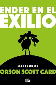 ENDER EN EL EXILIO  SAGA DE ENDER 5  | 9788490707906 | CARD, ORSON SCOTT