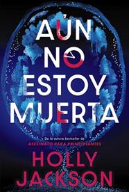 AUN NO ESTOY MUERTA | 9788419822956 | JACKSON, HOLLY
