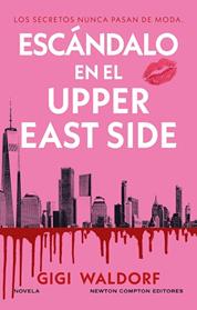 ESCANDALO EN EL UPPER EAST SIDE | 9791387788605 | WALDORF, GIGI