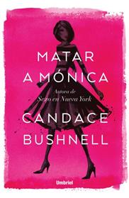 MATAR A MONICA | 9788416517060 | BUSHNELL, CANDACE
