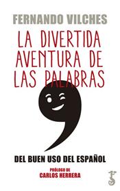 DIVERTIDA AVENTURA DE LAS PALABRAS, LA | 9788417241292 | VILCHES, FERNANDO