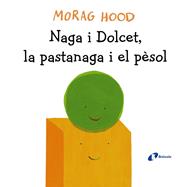 NAGA I DOLCET LA PASTANAGA I EL PESOL | 9788499069128 | HOOD, MORAG