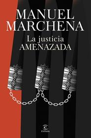 JUSTICIA AMENAZADA, LA | 9788467077438 | MARCHENA, MANUEL