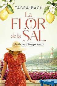  FLOR DE LA SAL, LA    UN EXITO A FUEGO LENTO | 9788408323228 | BACH, TABEA
