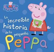 INCREIBLE HISTORIA DE LA PEQUEÑA PEPPA  /  MI INCREIBLE HISTORIA (PEPPA PIG) | 9788448846626