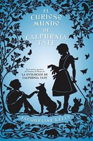 CURIOSO MUNDO DE CALPURNIA TATE, EL  | 9788499186368 | KELLY, JACQUELLINE