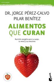 ALIMENTOS QUE CURAN | 9788408149606 | JORGE PEREZ-CALVO / PILAR BENITEZ