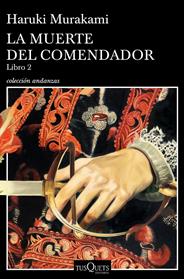 MUERTE DEL COMENDADOR, LA (LIBRO 2) | 9788490666326 | MURAKAMI, HARUKI