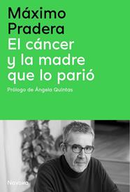 CANCER Y LA MADRE QUE LO PARIO | 9788410180390 | PRADERA SANCHEZ, MAXIMO / QUINTAS QUINTAS,AÁNGELA