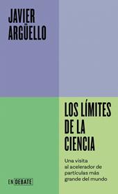 LOS LÍMITES DE LA CIENCIA (SERIE ENDEBATE) | 9788410214453 | ARGUELLO, JAVIER