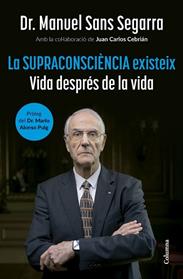 SUPRACONSCIENCIA EXISTEIX, LA | 9788466432917 | DR. MANUEL SANS SEGARRA / CEBRIAN, JUAN CARLOS