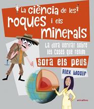 CIENCIA DE LES ROQUES I ELS MINERALS, LA | 9788417599560 | WOOLF, ALEX