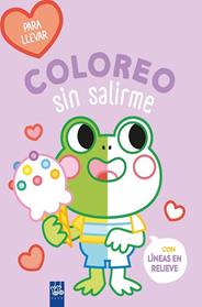 COLOREO SIN SALIRME-PARA LLEVAR  RANA | 9788408264101 | YOYO