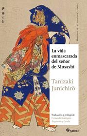 VIDA ENMASCARADA DEL SEÑOR DE MUSASHI, LA  | 9788494468551 | JUNICHIRO, TANIAKI