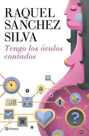 TENGO LOS OVULOS CONTADOS | 9788408142911 | SANCHEZ SILVA, RAQUEL 