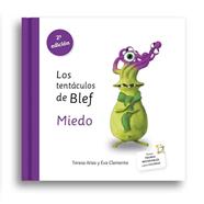 TENTACULOS DE BLEF, LOS   - MIEDO | 9788494530999 | ARIAS SANCHEZ, TERESA / CLEMENTE LABOREO, EVA