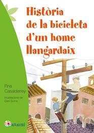 HISTORIA DE LA BICICLETA D'UN HOME LLANGARDAIX | 9788499757124 | CASALDERREY FRAGA, FINA