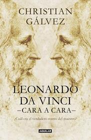 LEONARDO DA VINCI CARA A CARA  | 9788403517493 | GALVEZ, CHRISTIAN