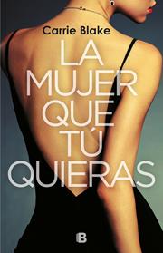 MUJER QUE TU QUIERAS, LA  | 9788466665759 | BLAKE, CARRIE