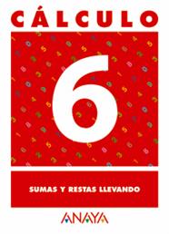 CALCULO 6 SUMAS Y RESTAS LLEVANDO | 9788466715201 | PASTOR FERNANDEZ, ANDREA/RUIZ CASADO, FRANCISCO/ESCOBAR PASTOR, DIONISIO/MAYORAL PASTOR, ESTHER