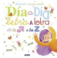 DIA A DIA, LETRA A LETRA, DE LA A A LA Z | 9788448848897 | BEGOÑA ORO / ALMUDENA APARICIO