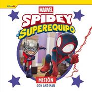 SPIDEY Y SU SUPEREQUIPO  MISIONN CON ANT-MAN | 9788410362215 | MARVEL