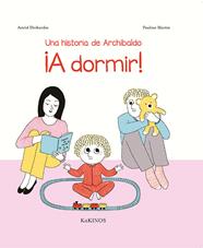HISTORIA DE ARCHIBALDO A DORMIR, UNA  | 9788417074333 | DESBORDES, ASTRID