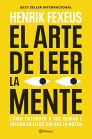 ARTE DE LEER LA MENTE, EL | 9788408325208 | FEXEUS, HENRIK
