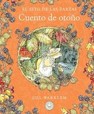 SETO DE LAS ZARZAS. CUENTO DE OTOÑO, EL | 9788410323438 | BARKLEM, JILL
