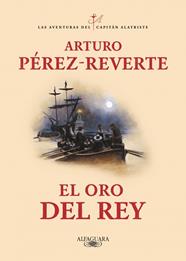 ORO DEL REY, EL (LAS AVENTURAS DEL CAPITAN ALATRISTE 4) | 9788420442402 | PEREZ-REVERTE, ARTURO