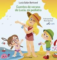 CUENTOS DE VERANO DE LUCIA, MI PEDIATRA | 9788408254393 | GALÁN BERTRAND, LUCIA / APARICIO, NURIA