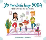 YO TAMBIEN HAGO YOGA | 9788448847937 | DELIA HERNANDEZ / SARA MATEOS